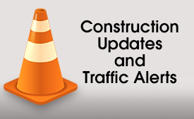Construction Updates and Traffic Alerts